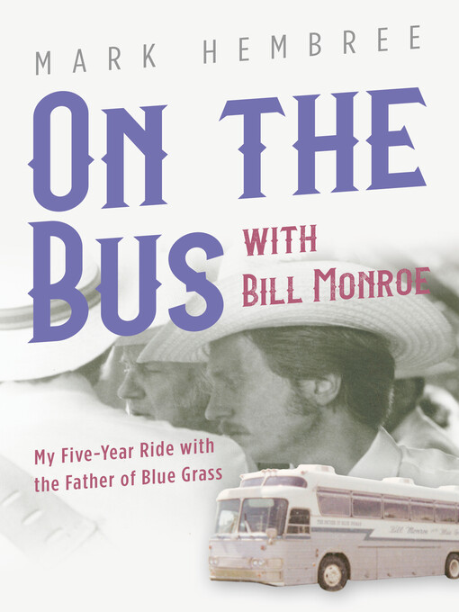 Title details for On the Bus with Bill Monroe by Mark Hembree - Available